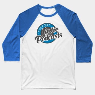 Support Indie Podcasts! Baseball T-Shirt